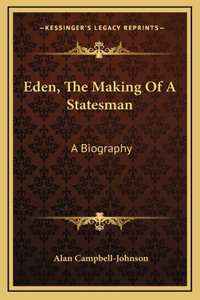Eden, The Making Of A Statesman