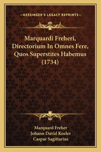 Marquardi Freheri, Directorium In Omnes Fere, Quos Superstites Habemus (1734)