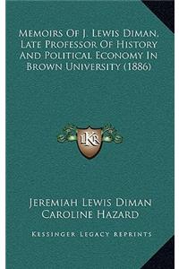 Memoirs Of J. Lewis Diman, Late Professor Of History And Political Economy In Brown University (1886)