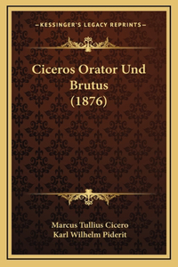 Ciceros Orator Und Brutus (1876)