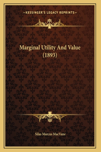 Marginal Utility And Value (1893)