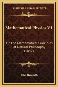 Mathematical Physics V1