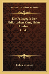 Padagogik Der Philosophen Kant, Fichte, Herbart (1843)