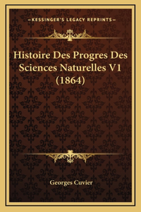 Histoire Des Progres Des Sciences Naturelles V1 (1864)