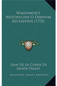 Wiadomosci Historyczne O Dawnym Rycerstwie (1772)