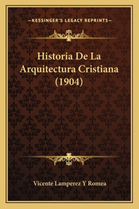 Historia De La Arquitectura Cristiana (1904)