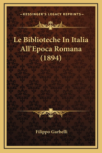 Le Biblioteche In Italia All'Epoca Romana (1894)