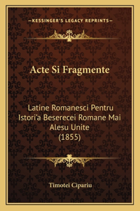 Acte Si Fragmente