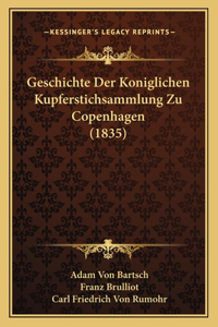 Geschichte Der Koniglichen Kupferstichsammlung Zu Copenhagen (1835)