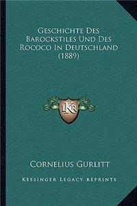 Geschichte Des Barockstiles Und Des Rococo In Deutschland (1889)