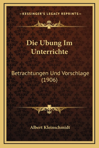 Die Ubung Im Unterrichte