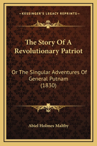 The Story Of A Revolutionary Patriot