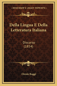 Della Lingua E Della Letteratura Italiana