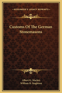 Customs Of The German Stonemasons