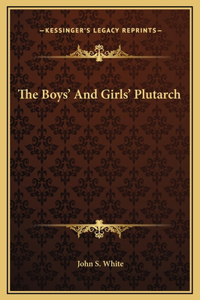 The Boys' And Girls' Plutarch