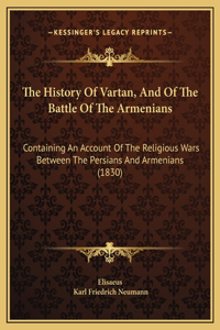 The History Of Vartan, And Of The Battle Of The Armenians