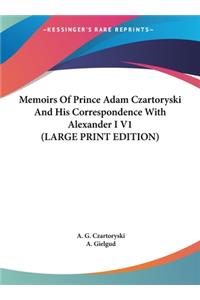 Memoirs of Prince Adam Czartoryski and His Correspondence with Alexander I V1
