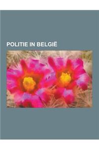 Politie in Belgie: Belgisch Politiefunctionaris, Politiezone in Belgie, Rijkswacht, Cel Vermiste Personen, Robert Beijer, Bart Debie, Rog