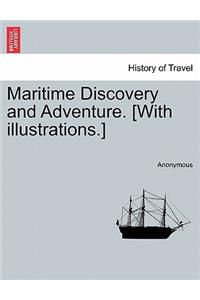 Maritime Discovery and Adventure. [With Illustrations.]