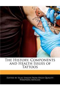 The History, Components and Health Issues of Tattoos