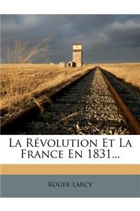 La R�volution Et La France En 1831...