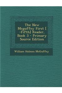 New McGuffey First [ -Fifth] Reader, Book 3