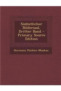 Sudostlicher Bildersaal, Dritter Band