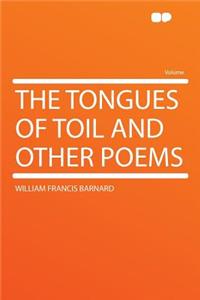 The Tongues of Toil and Other Poems