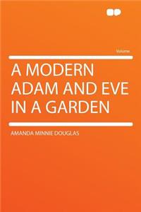 A Modern Adam and Eve in a Garden