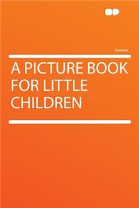A Picture Book for Little Children