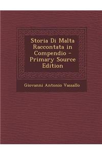 Storia Di Malta Raccontata in Compendio - Primary Source Edition