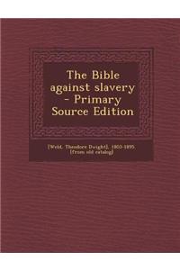 The Bible Against Slavery