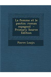 La Femme Et Le Pantin; Roman Espagnol