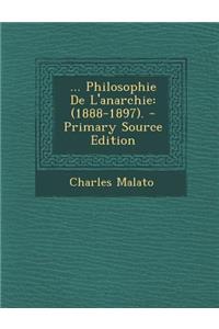 ... Philosophie de L'Anarchie: (1888-1897). - Primary Source Edition