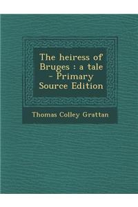 The Heiress of Bruges: A Tale
