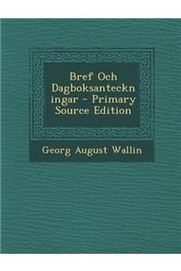 Bref Och Dagboksanteckningar - Primary Source Edition