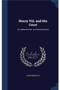 Henry Viii. and His Court