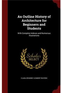 An Outline History of Architecture for Beginners and Students