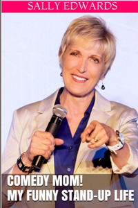 Comedy Mom! My Funny Stand-up Life