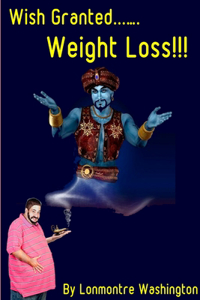 Wish Granted.......... Weight Loss