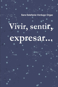 Vivir, sentir, expresar...