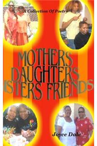 Mothers, Daughters, Sisters, Friends