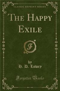 The Happy Exile (Classic Reprint)