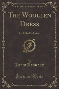 The Woollen Dress: La Robe de Laine (Classic Reprint)