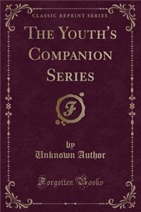 The Youth's Companion Series (Classic Reprint)
