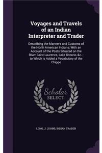 Voyages and Travels of an Indian Interpreter and Trader