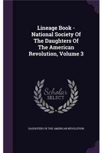 Lineage Book - National Society of the Daughters of the American Revolution, Volume 3