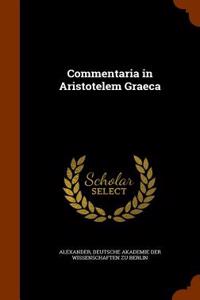 COMMENTARIA IN ARISTOTELEM GRAECA