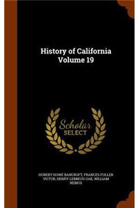 History of California Volume 19