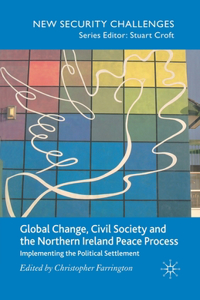 Global Change, Civil Society and the Northern Ireland Peace Process